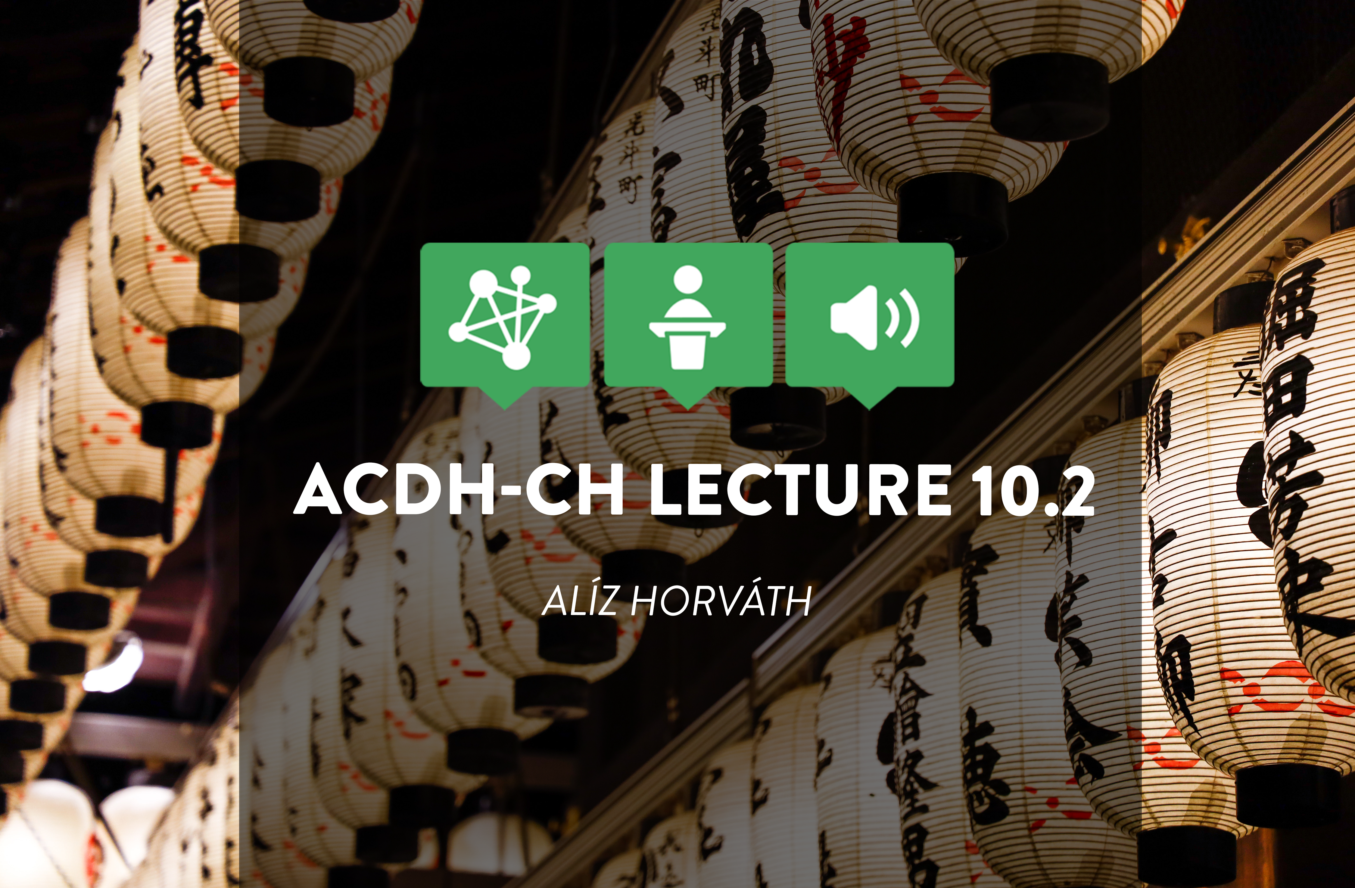 ACDH-CH Lecture 10.2
